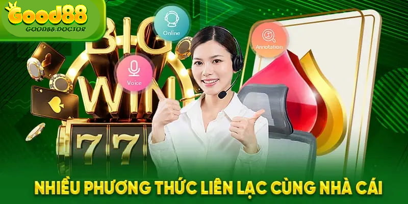 Hội viên có thể liên hệ GOOD88 qua nhiều phương thức khác nhau